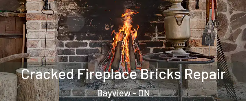  Cracked Fireplace Bricks Repair Bayview - ON