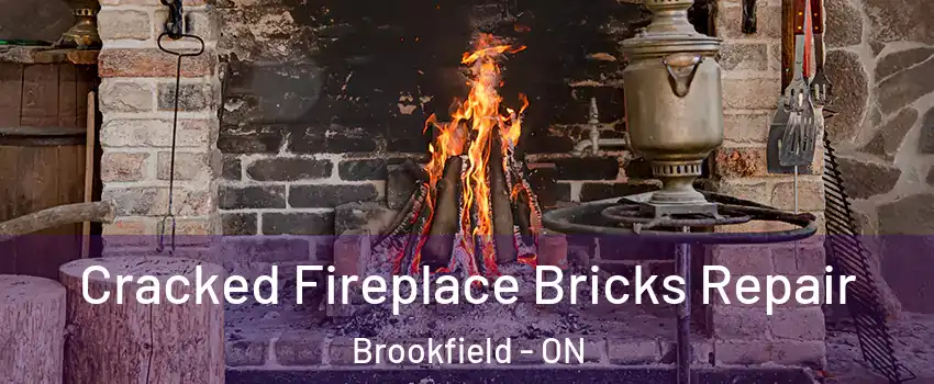  Cracked Fireplace Bricks Repair Brookfield - ON