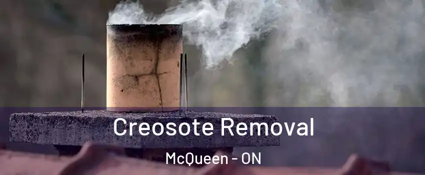  Creosote Removal McQueen - ON