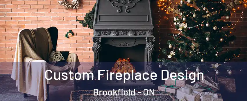  Custom Fireplace Design Brookfield - ON