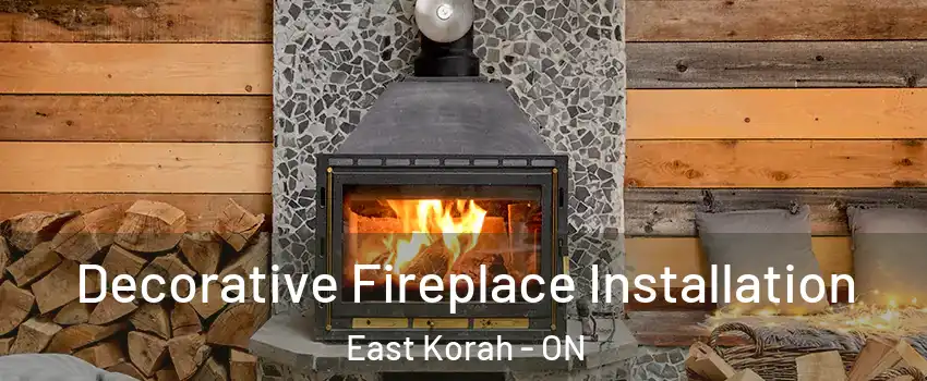  Decorative Fireplace Installation East Korah - ON