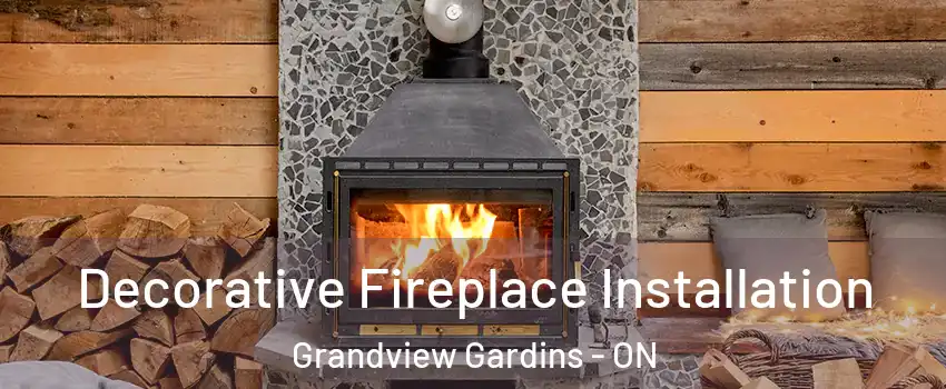  Decorative Fireplace Installation Grandview Gardins - ON