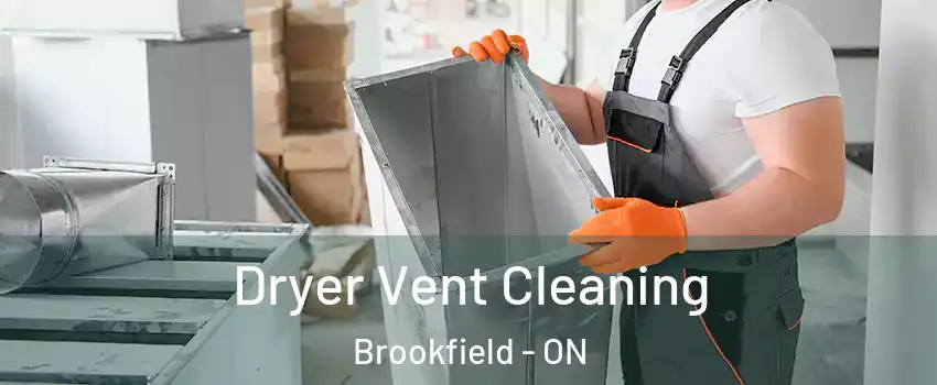  Dryer Vent Cleaning Brookfield - ON