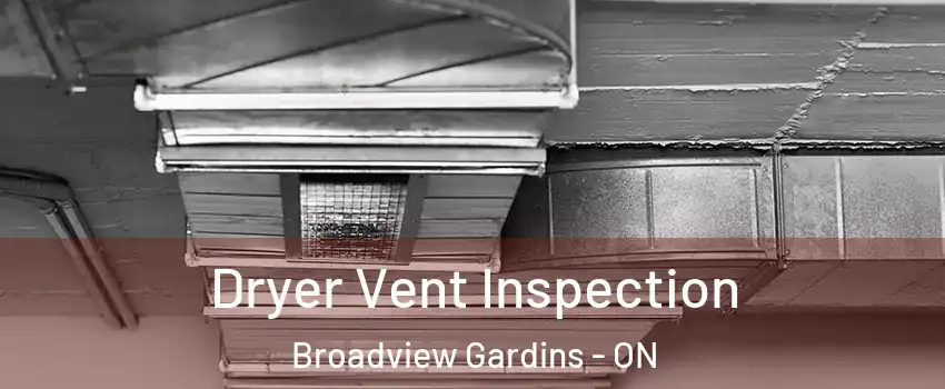  Dryer Vent Inspection Broadview Gardins - ON