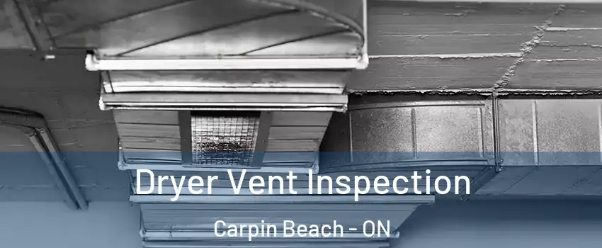  Dryer Vent Inspection Carpin Beach - ON