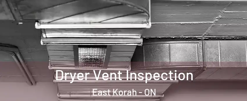  Dryer Vent Inspection East Korah - ON