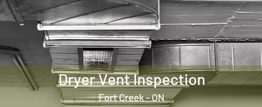  Dryer Vent Inspection Fort Creek - ON