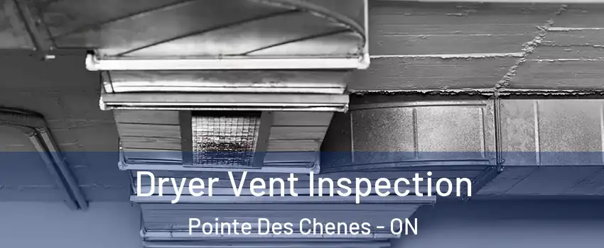  Dryer Vent Inspection Pointe Des Chenes - ON