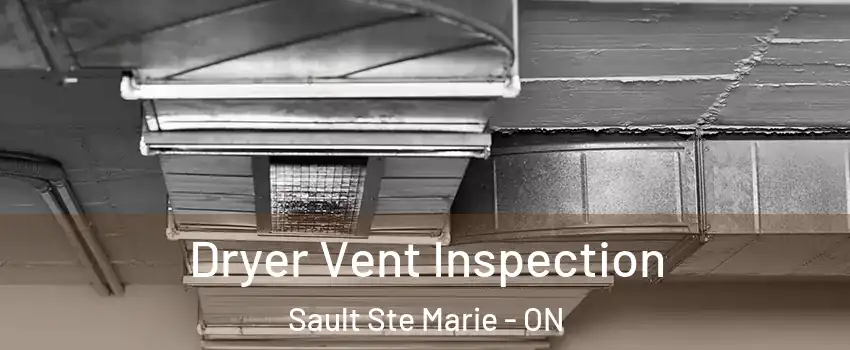  Dryer Vent Inspection Sault Ste Marie - ON