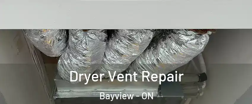  Dryer Vent Repair Bayview - ON