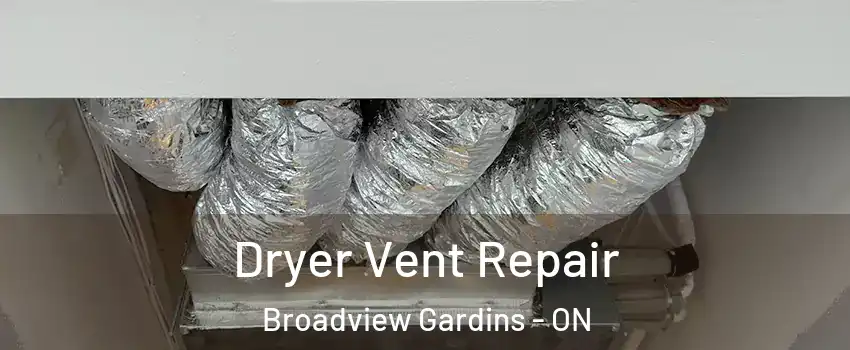 Dryer Vent Repair Broadview Gardins - ON