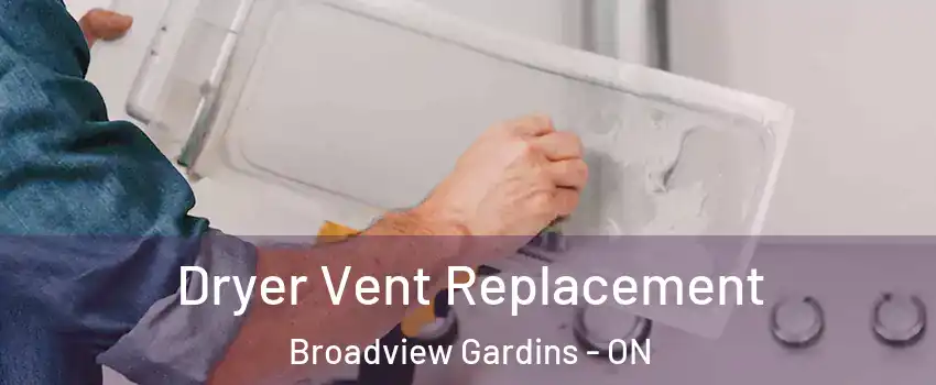 Dryer Vent Replacement Broadview Gardins - ON