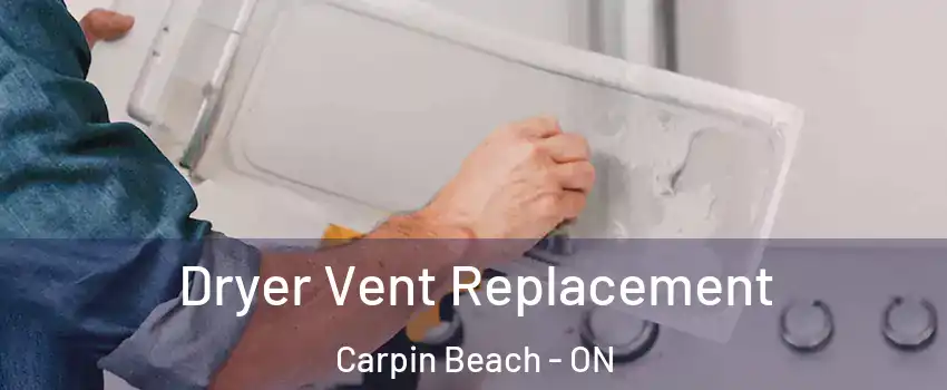  Dryer Vent Replacement Carpin Beach - ON
