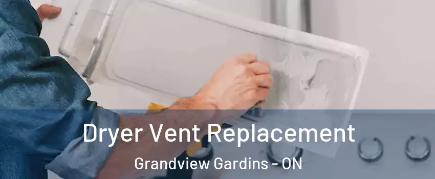  Dryer Vent Replacement Grandview Gardins - ON