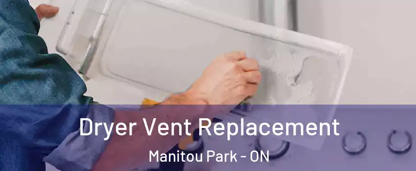  Dryer Vent Replacement Manitou Park - ON