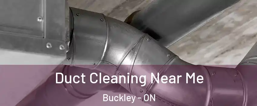  Duct Cleaning Near Me Buckley - ON