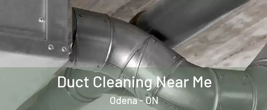  Duct Cleaning Near Me Odena - ON