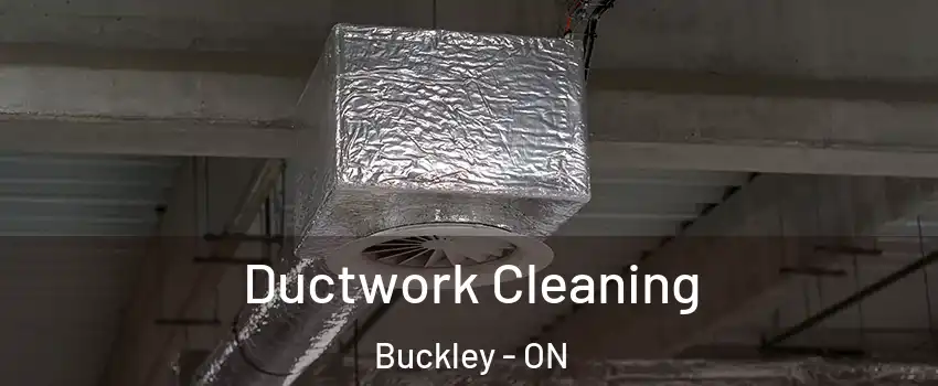  Ductwork Cleaning Buckley - ON