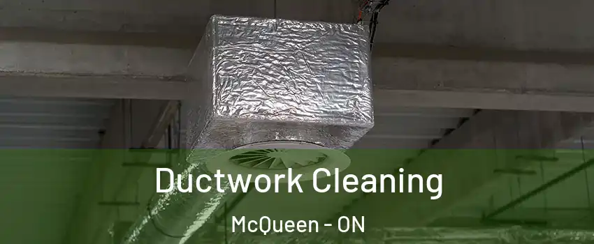  Ductwork Cleaning McQueen - ON