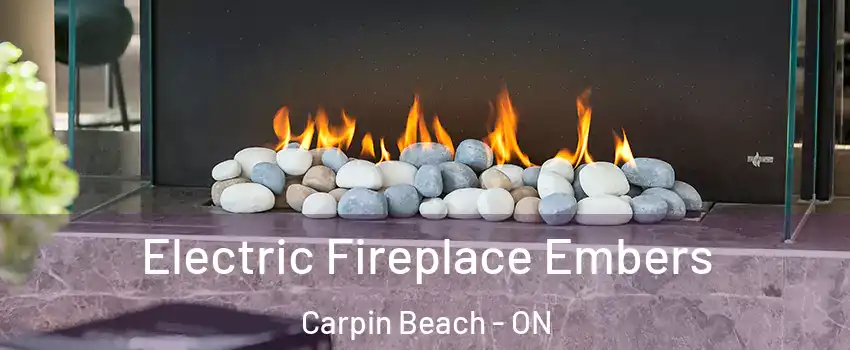  Electric Fireplace Embers Carpin Beach - ON
