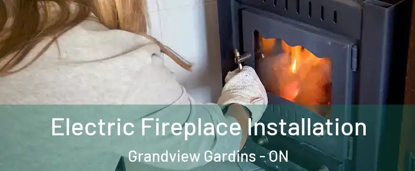  Electric Fireplace Installation Grandview Gardins - ON