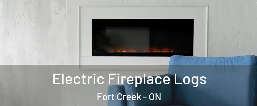  Electric Fireplace Logs Fort Creek - ON
