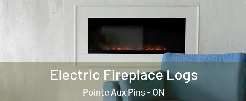  Electric Fireplace Logs Pointe Aux Pins - ON
