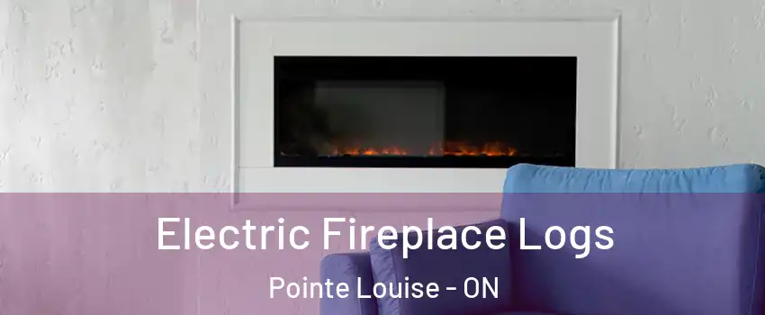  Electric Fireplace Logs Pointe Louise - ON