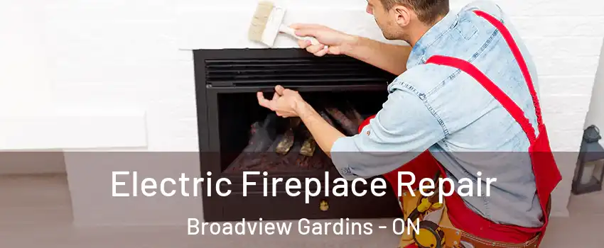  Electric Fireplace Repair Broadview Gardins - ON