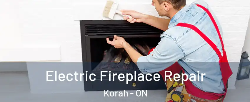  Electric Fireplace Repair Korah - ON