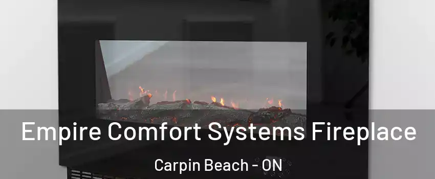  Empire Comfort Systems Fireplace Carpin Beach - ON