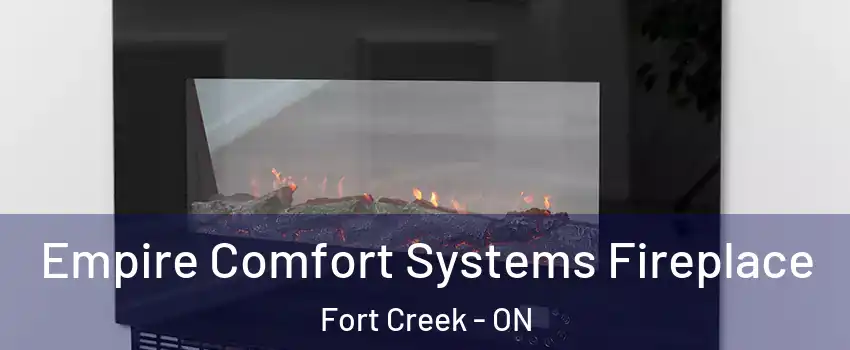  Empire Comfort Systems Fireplace Fort Creek - ON