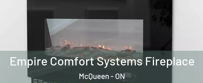  Empire Comfort Systems Fireplace McQueen - ON