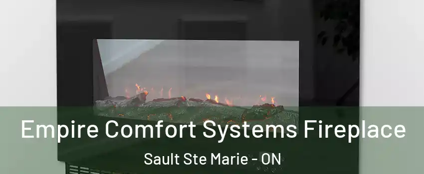  Empire Comfort Systems Fireplace Sault Ste Marie - ON