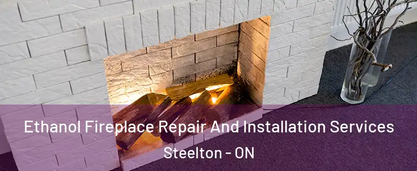  Ethanol Fireplace Repair And Installation Services Steelton - ON