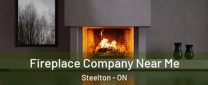  Fireplace Company Near Me Steelton - ON