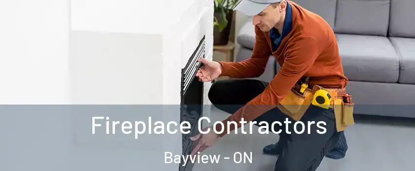  Fireplace Contractors Bayview - ON