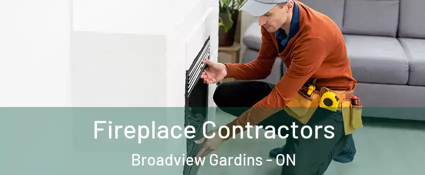 Fireplace Contractors Broadview Gardins - ON
