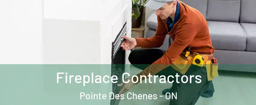  Fireplace Contractors Pointe Des Chenes - ON