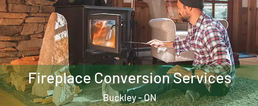 Fireplace Conversion Services Buckley - ON