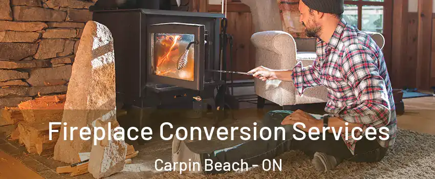  Fireplace Conversion Services Carpin Beach - ON