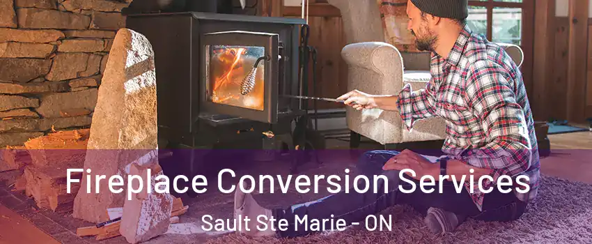  Fireplace Conversion Services Sault Ste Marie - ON