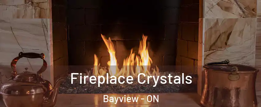  Fireplace Crystals Bayview - ON