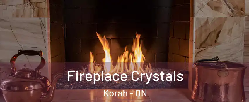  Fireplace Crystals Korah - ON