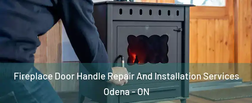  Fireplace Door Handle Repair And Installation Services Odena - ON