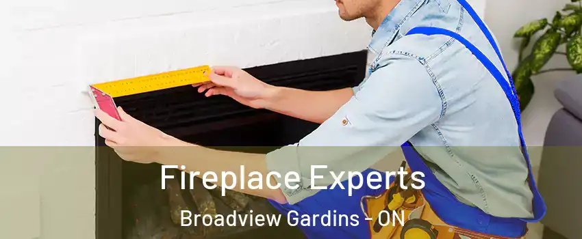  Fireplace Experts Broadview Gardins - ON
