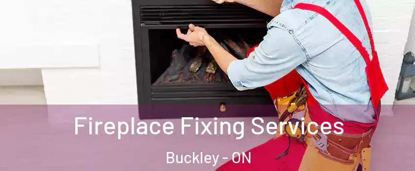  Fireplace Fixing Services Buckley - ON