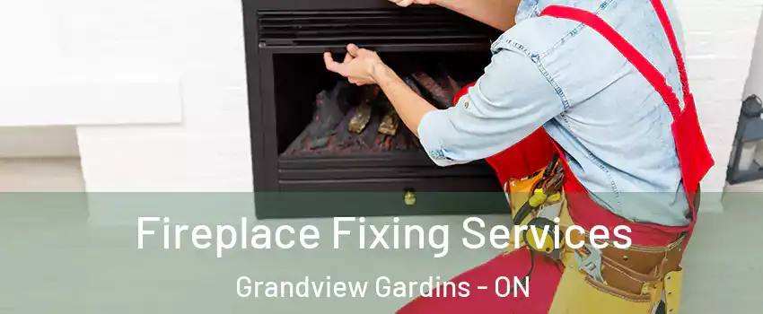  Fireplace Fixing Services Grandview Gardins - ON