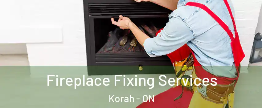  Fireplace Fixing Services Korah - ON