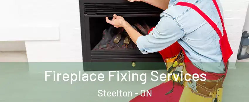  Fireplace Fixing Services Steelton - ON